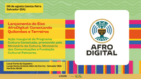 AfroDigital é realidade: quilombos, capoeira e terreiros no centro da conectividade cultural brasileira