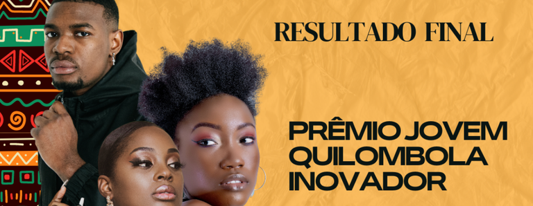 Resultado final do prêmio jovem quilombola inovador