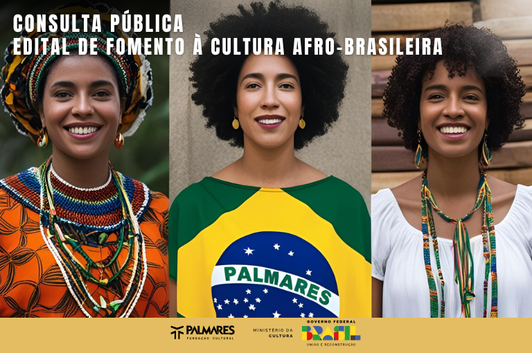 Fundação Cultural Palmares abre Consulta Pública para aprimoramento de edital de fomento à cultura afro-brasileira