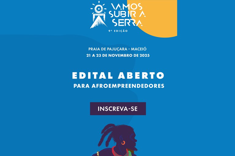 Fundação Cultural Palmares apoia a divulgação do edital do projeto Vamos Subir a Serra para seleção de afroempreendedores