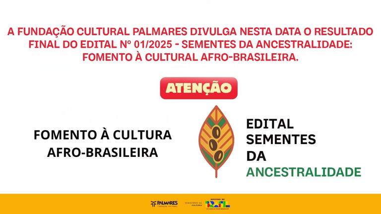 Fundação Cultural Palmares divulga Resultado Final do Edital Sementes da Ancestralidade