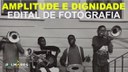 Fundação Cultural Palmares publica lista com a classificação geral e resultado preliminar dos candidatos do Edital de fotografia