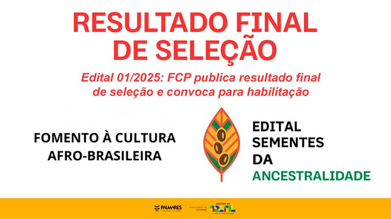 Fundação Cultural Palmares publica resultado final e convoca para habilitação