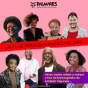 FUNDAÇÃO CULTURAL PALMARES RETORNA NOMES DE PERSONALIDADES NEGRAS