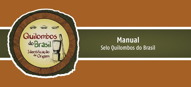 Manual do Selo Quilombos do Brasil está disponível na internet