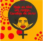 HOJE EU TIVE UM SONHO… CAROLINA DE JESUS