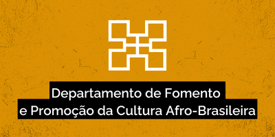 Banner ilustrativo do Departamento de Fomento e Promoção da Cultura Afro-Brasileira