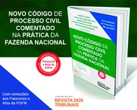 É lançado o “Novo Código de Processo Civil Comentado na Prática da Fazenda Nacional”