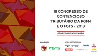 III Congresso de Contencioso Tributário da PGFN e o FGTS