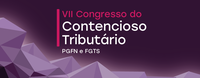 Congresso do Contencioso Tributário chega à sua 7ª edição