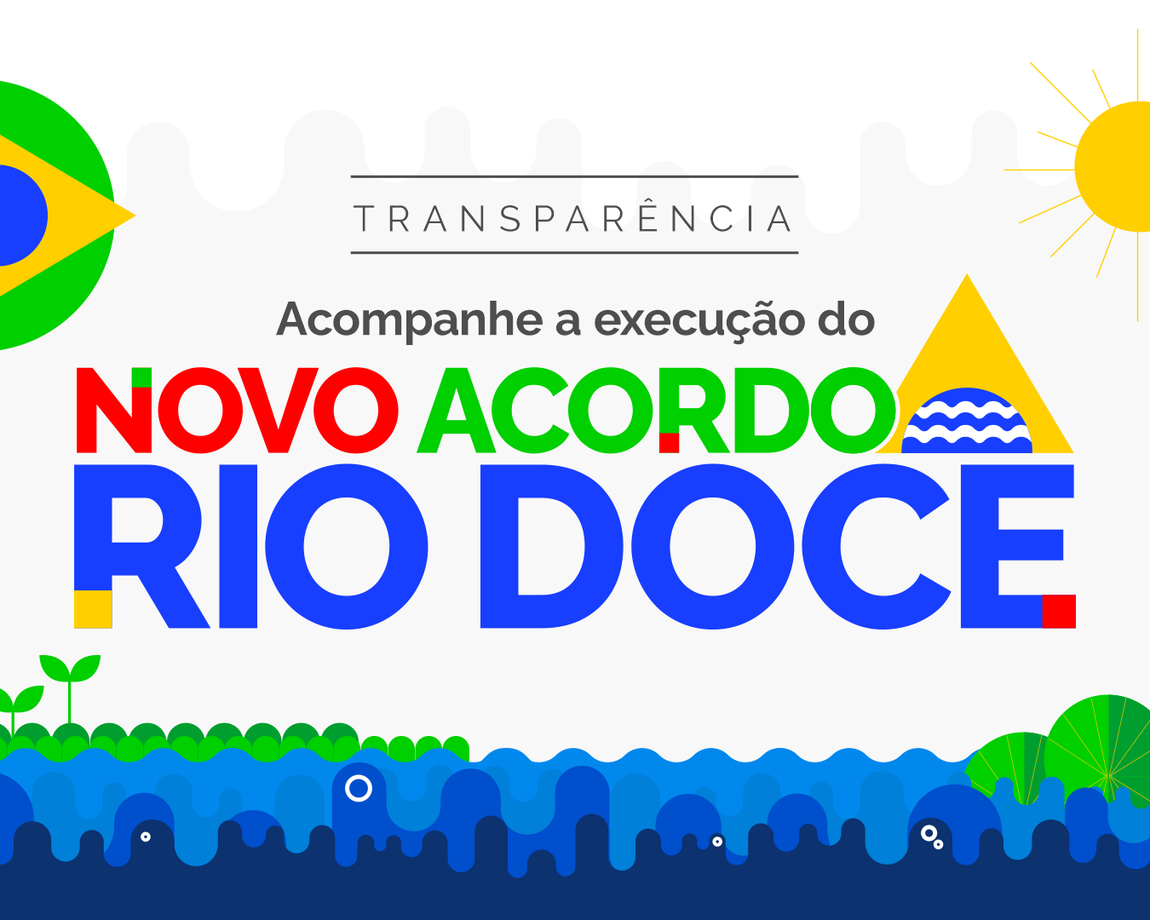 Transparência - acompanhe a execução do Novo Acordo do Rio Doce