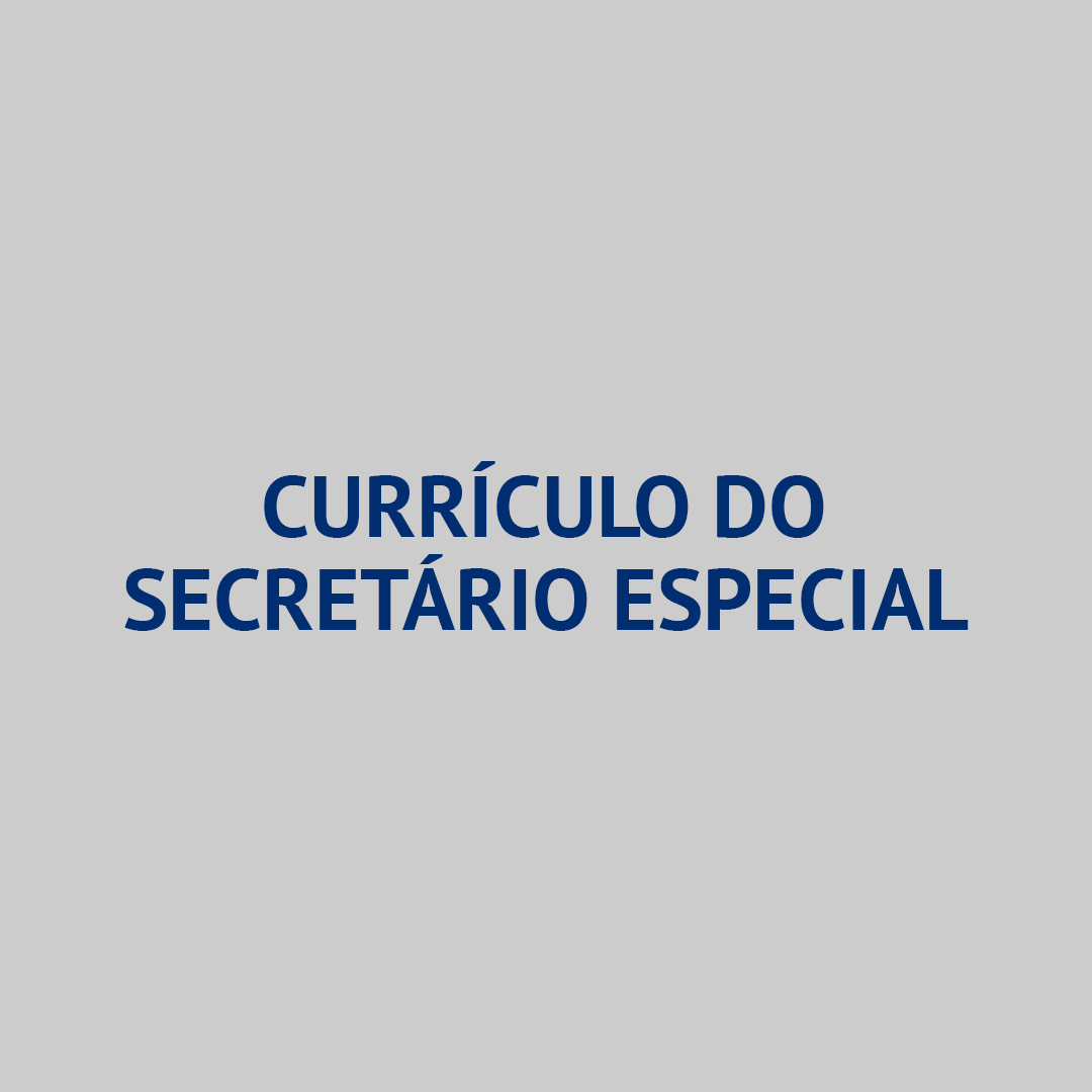 Currículo do Secretário Especial