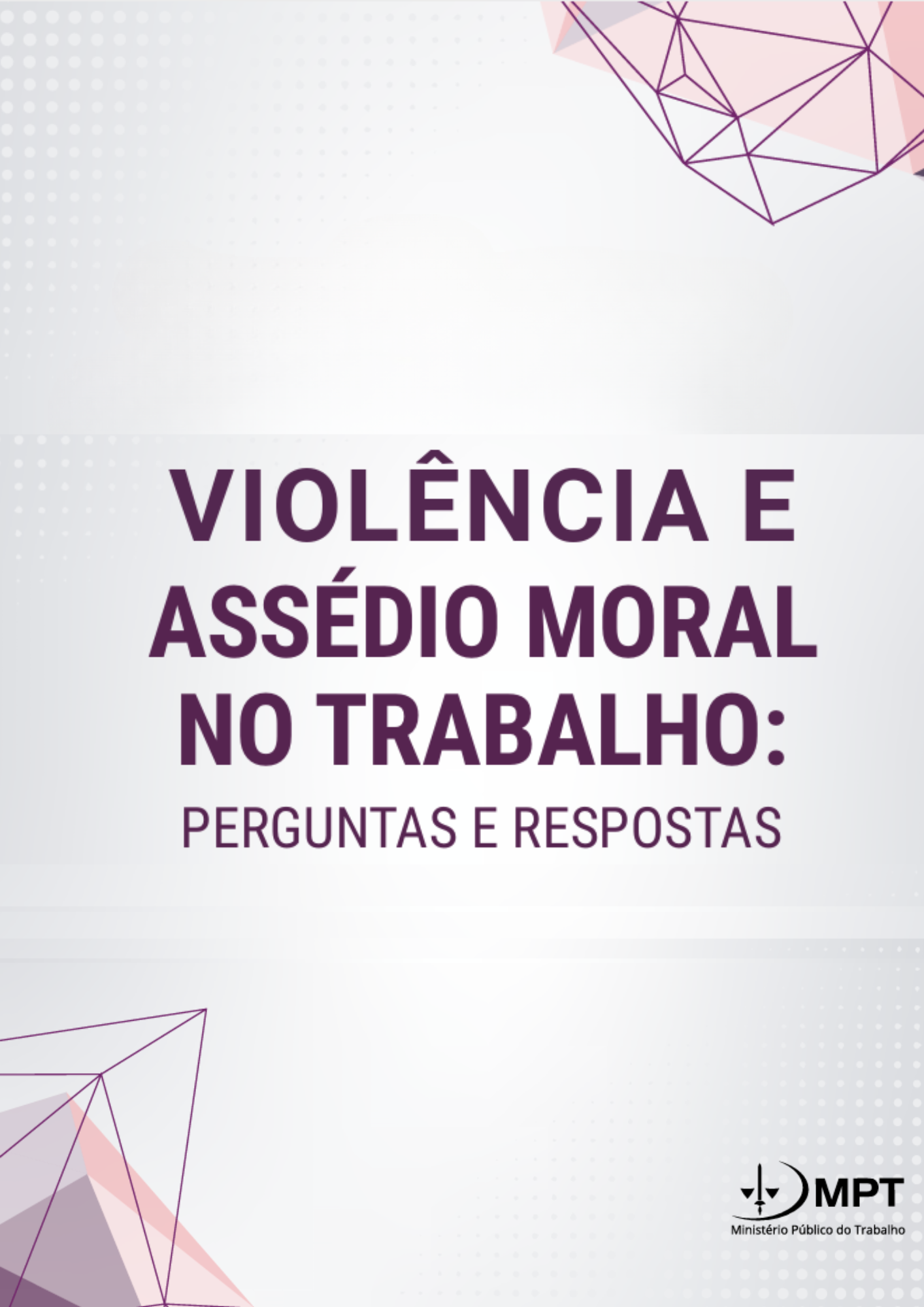 Capa em cinza com elementos gráficos em rosa nas extremidades com título Violência e Assédio Moral no Trabalho: perguntas e respostas
