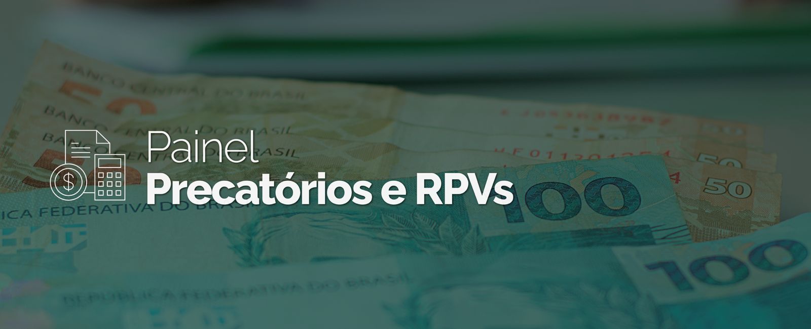 Conheça o Painel de Sentenças Judiciais - Precatórios e Requisições de Pequeno Valor - com dados desde 2007
