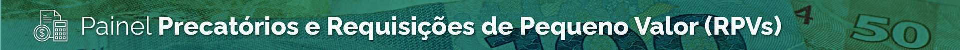Painel Precatórios e Requisição de Pequeno Valor