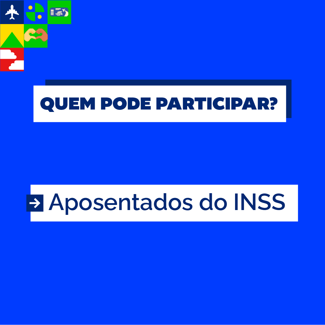 Imagem quadrada de fundo azul contendo duas caixas de textos: “Quem pode participar?” e “Aposentados do INSS”