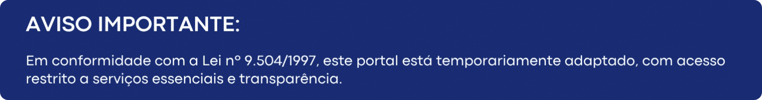 Portal temporariamente adaptado para o período de defeso eleitoral.