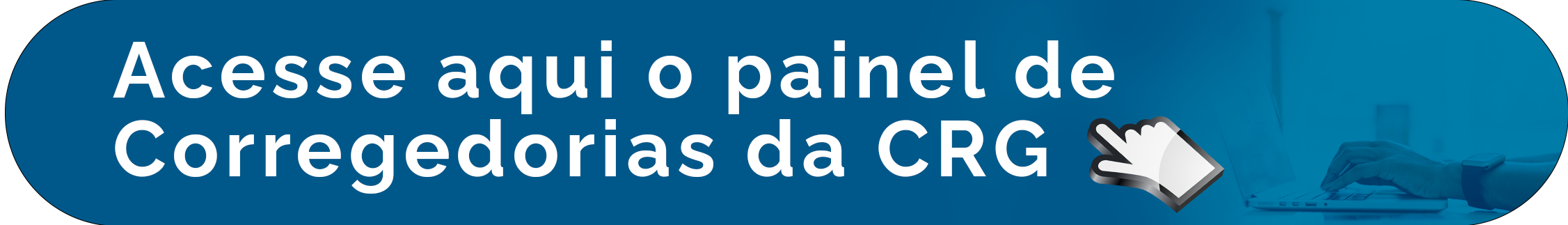 Botão de acesso ao painel: Corregedorias da CGR