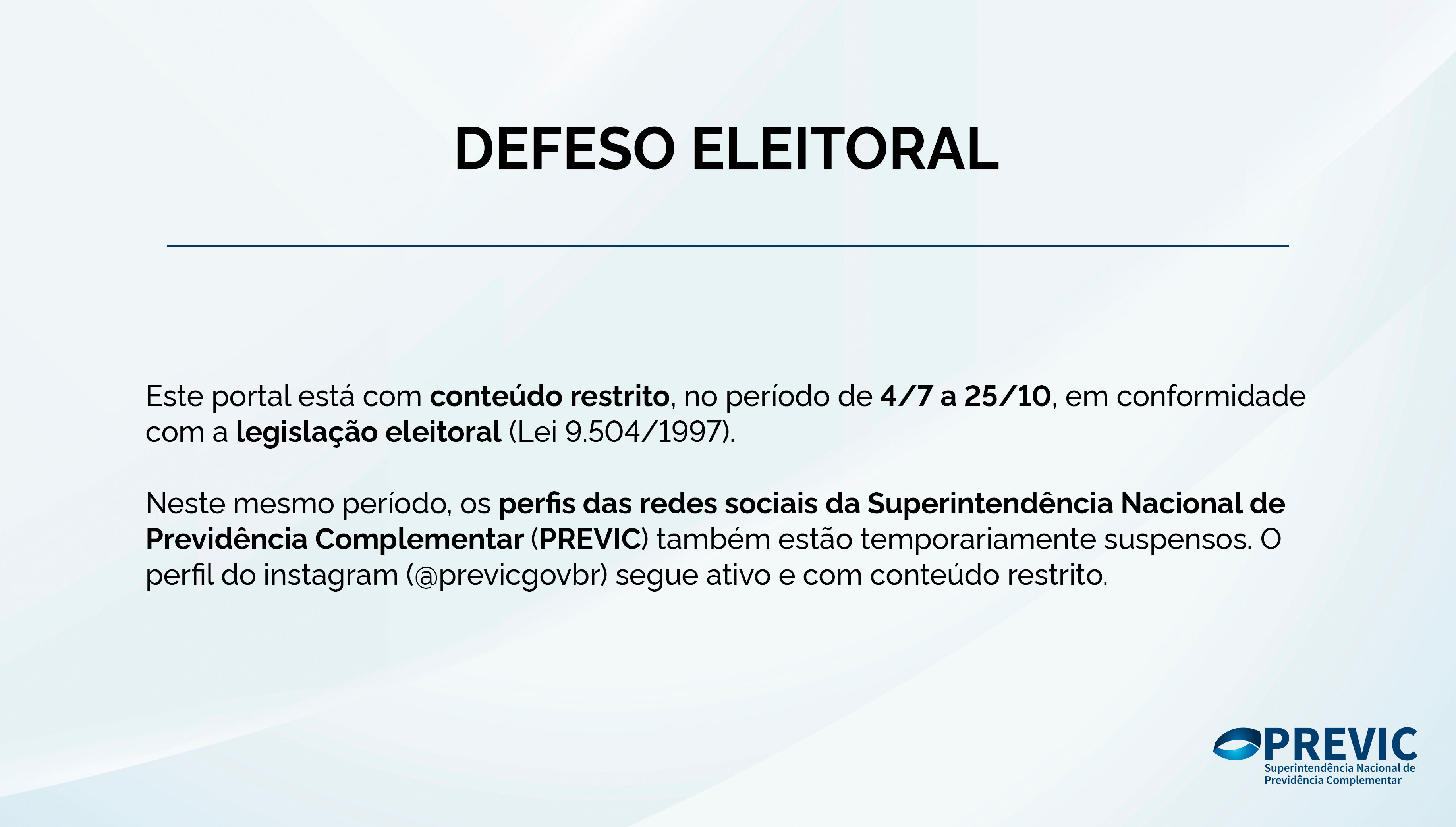 DEFESO ELEITORAL. Portal e redes sociais da PREVIC com conteúdo restrito e suspensões de 4/7 a 25/10.