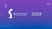 Inscrições para o 9º Prêmio PREVIC de Monografia encerram em 5/9 e sua ideia pode transformar o setor