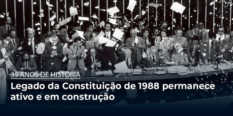 Legado da Constituição de 1988 permanece ativo e em construção
