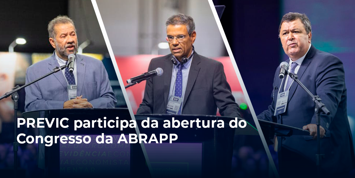 PREVIC participa da abertura do Congresso da ABRAPP
