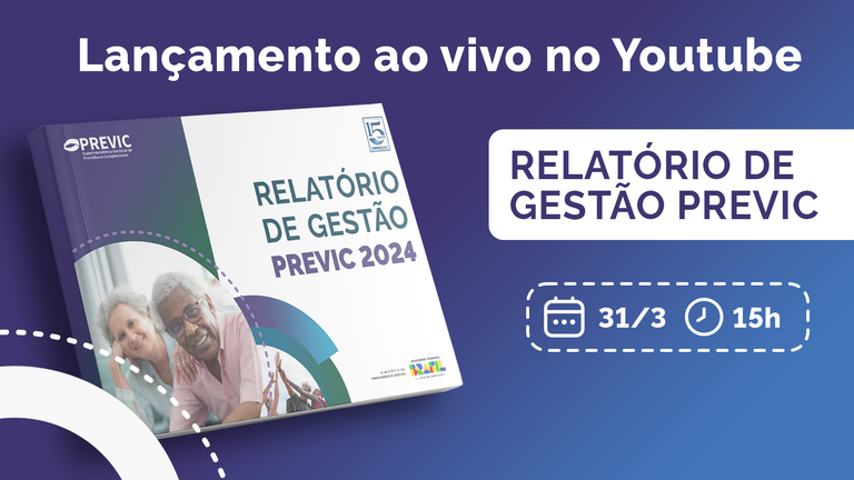 Relatório de Gestão da PREVIC será lançado dia 31/3 com transmissão pelo YouTube. Participe!