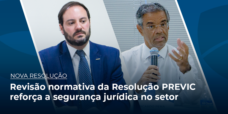 Revisão normativa da Resolução PREVIC reforça a segurança jurídica no setor