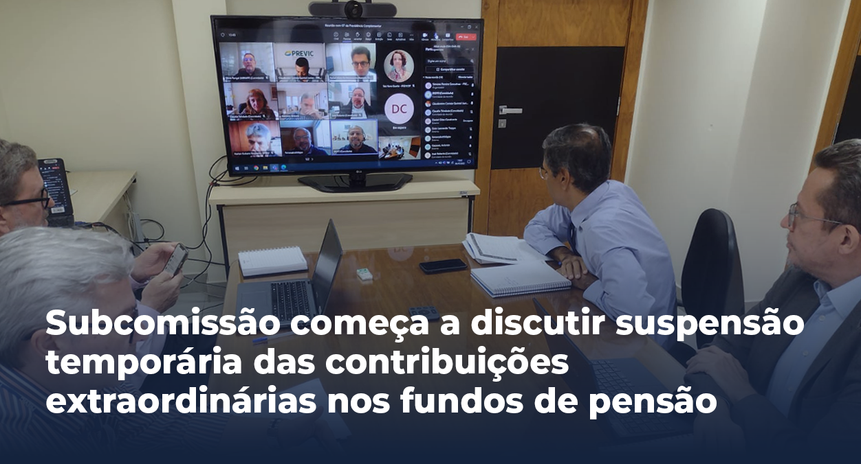 Subcomissão começa a discutir suspensão temporária das contribuições extraordinárias nos fundos de pensão.png