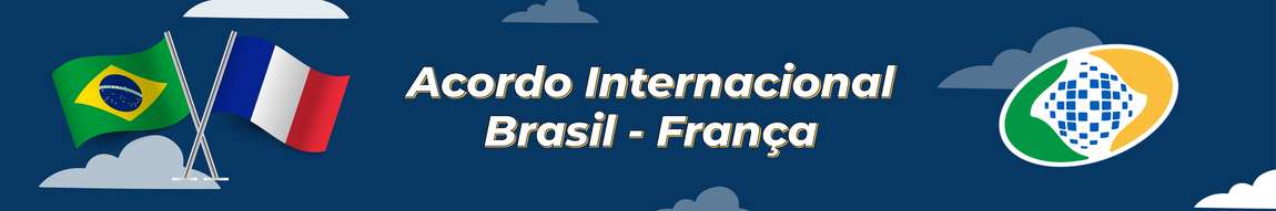 Banner - Acordo Internacional - Brasil - França
