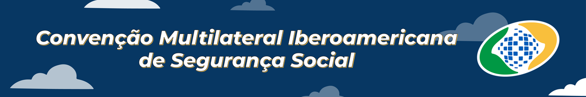 Banner - Acordo Internacional - Convenção Multilateral Iberoamericana de Segurança Social