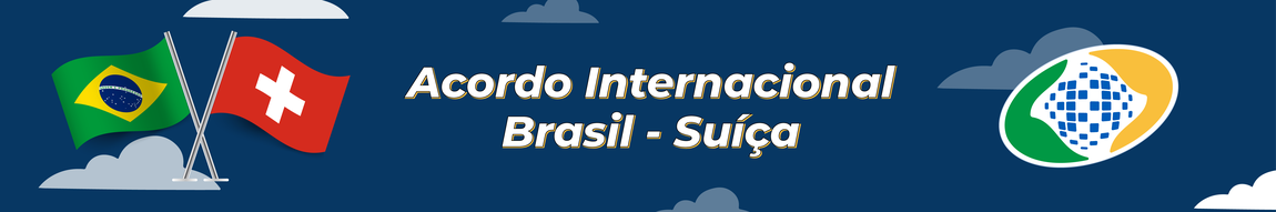 Banner - Acordo Internacional - Brasil - Suíça