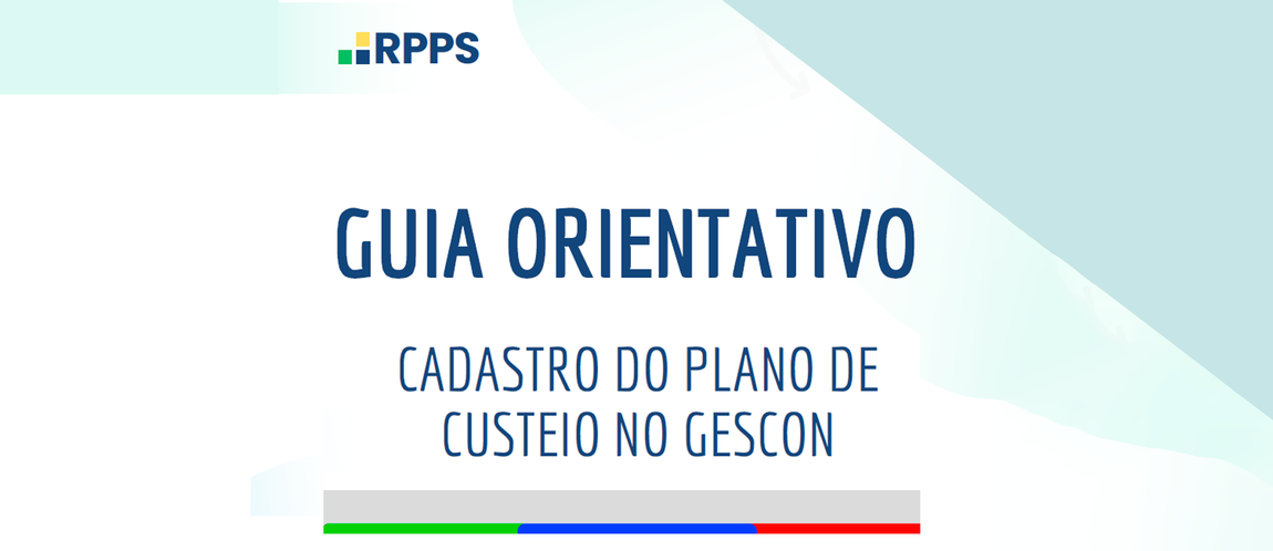DRPPS publica Guia Orientativo para Cadastro do Plano de Custeio no GESCON