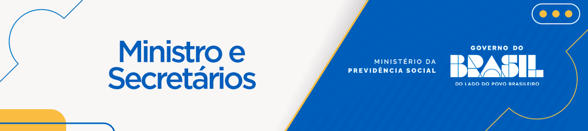 Ministro e Secretários do Ministério da Previdência Social