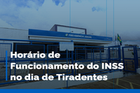 Confira o horário de funcionamento do INSS no dia de Tiradentes