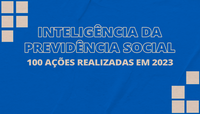 Inteligência da Previdência Social alcança 100 ações realizadas neste ano