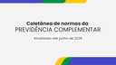 2026_7_21_Coletânea_Normas-Prev-Complementar_CAPA (1).png