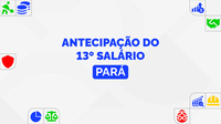 Aposentados e pensionistas do INSS no Pará terão o 13º salário antecipado para os meses de abril e maio