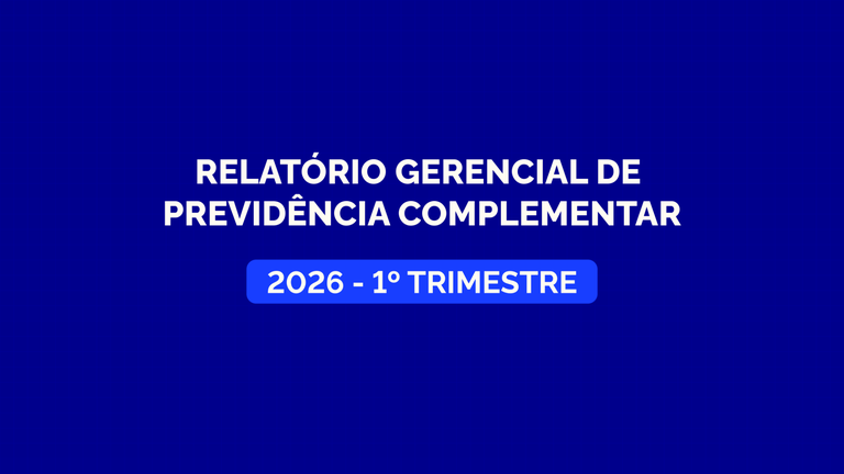 Relatório Gerencial de Previdência Complementar - Defeso 1º TRI.png