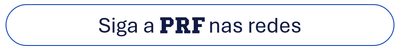 Botão Siga a PRF nas redes.PNG