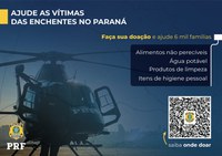 PRF segue com campanha para os atingidos pelas chuvas no Paraná
