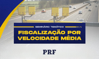 No Paraná, PRF promove debate nacional sobre fiscalização por velocidade média