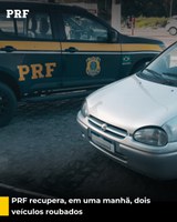 PRF recupera, em uma manhã, dois veículos roubados