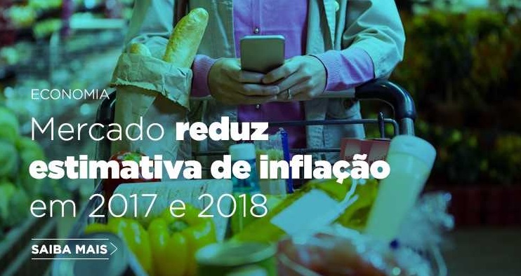 Mercado reduz estimativa de inflação em 2017 e 2018