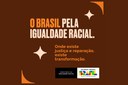 O Brasil pela Igualdade Racial