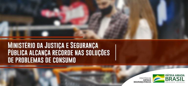 Governo Federal alcança recorde nas soluções de problemas de consumo