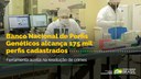Banco Nacional de Perfis Genéticos conta com mais de 175 mil perfis cadastrados