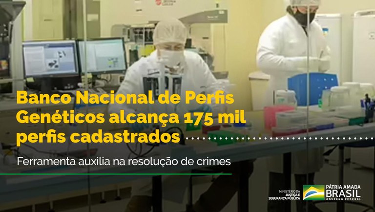 Banco Nacional de Perfis Genéticos conta com mais de 175 mil perfis cadastrados