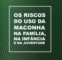 Lançada cartilha que mostra os riscos do uso da maconha na infância e na juventude