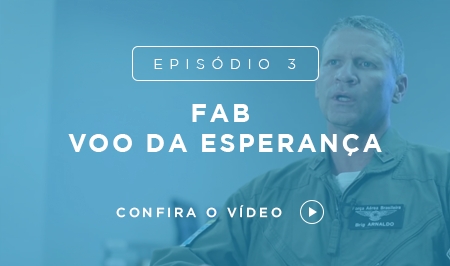 Episódio 3 - FAB: voo da esperança
